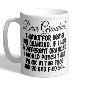 If I Had a Different Grandad I Would Punch That PRICK - Funny Mug