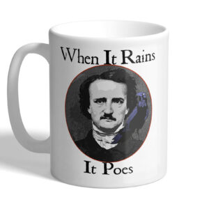 edgar allan poe when it rains it that's so raven poet poetry writer horror gift mug